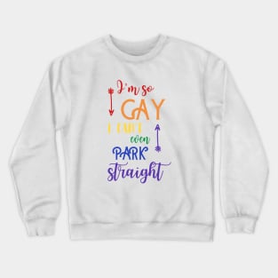 Gay Pride Parade Funny Design Crewneck Sweatshirt